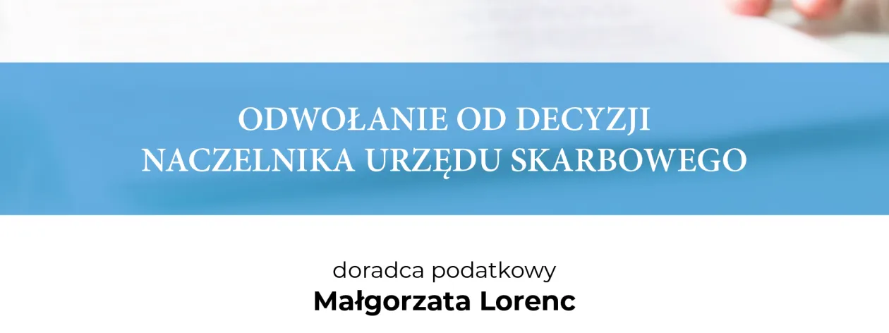 ODWOŁANIE OD DECYZJI NACZELNIKA URZĘDU SKARBOWEGO