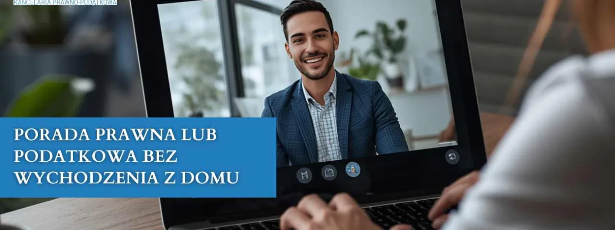 💻 Potrzebujesz porady prawnej lub podatkowej, ale brakuje Ci czasu na spotkania stacjonarne?