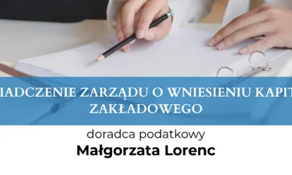 OŚWIADCZENIE ZARZĄDU O WNIESIENIU KAPITAŁU ZAKŁADOWEGO