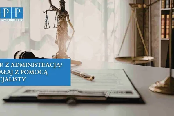 Masz sprawę przed sądem administracyjnym? Nie działaj sam.