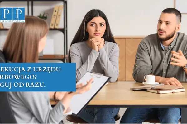Egzekucja z Urzędu Skarbowego? Reaguj od razu.