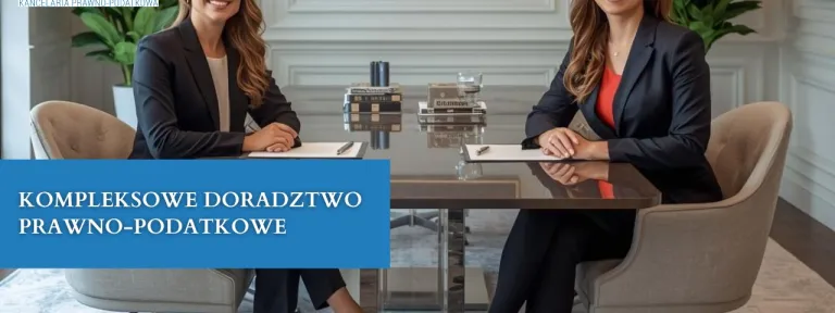Kompleksowe doradztwo prawno-podatkowe